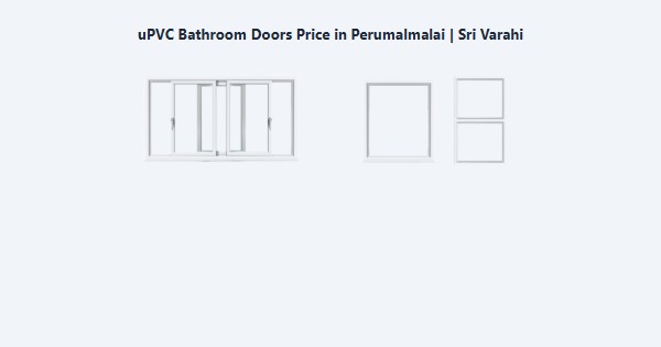 Cheap uPVC Bathroom Doors Price in Perumalmalai, Kodaikanal | Sri Varahi