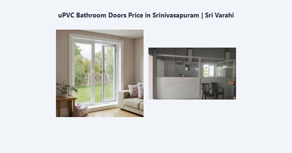 Cheap uPVC Bathroom Doors Price in Srinivasapuram, Kodaikanal | Sri Varahi