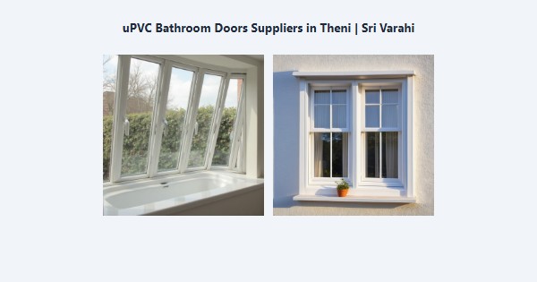 Cheap uPVC Bathroom Doors Suppliers in Theni | Sri Varahi