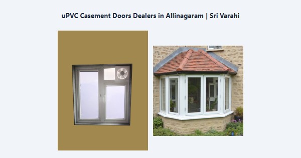 Cheap uPVC Casement Doors Dealers in Allinagaram, Theni | Sri Varahi
