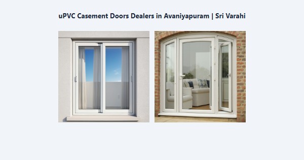 Cheap uPVC Casement Doors Dealers in Avaniyapuram, Madurai | Sri Varahi