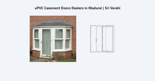 Cheap uPVC Casement Doors Dealers in Madurai | Sri Varahi
