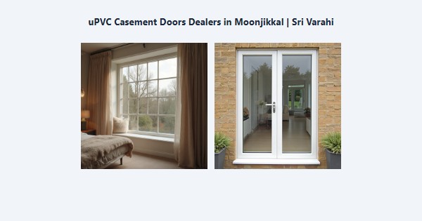 Cheap uPVC Casement Doors Dealers in Moonjikkal, Kodaikanal | Sri Varahi