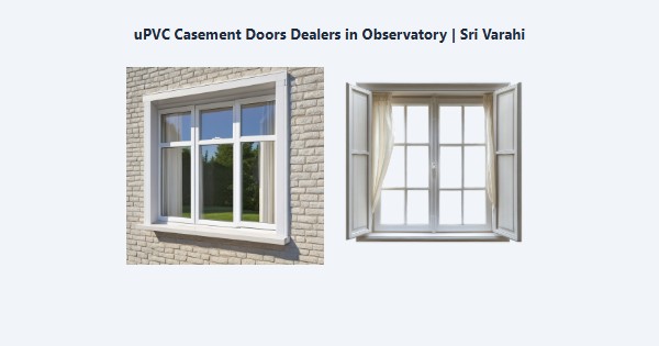 Cheap uPVC Casement Doors Dealers in Observatory, Kodaikanal | Sri Varahi
