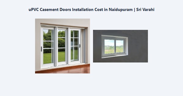 Cheap uPVC Casement Doors Installation Cost in Naidupuram, Kodaikanal | Sri Varahi