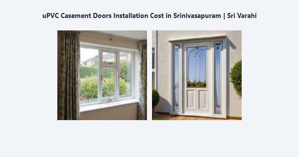 Cheap uPVC Casement Doors Installation Cost in Srinivasapuram, Kodaikanal | Sri Varahi