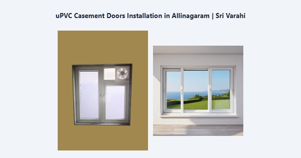 Cheap uPVC Casement Doors Installation in Allinagaram, Theni | Sri Varahi