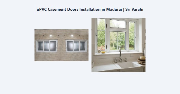 Cheap uPVC Casement Doors Installation in Madurai | Sri Varahi