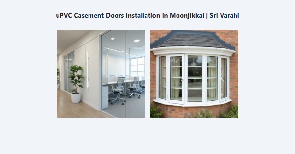 Cheap uPVC Casement Doors Installation in Moonjikkal, Kodaikanal | Sri Varahi