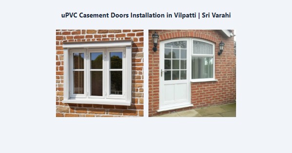 Cheap uPVC Casement Doors Installation in Vilpatti, Kodaikanal | Sri Varahi
