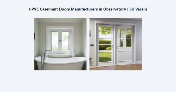 Cheap uPVC Casement Doors Manufacturers in Observatory, Kodaikanal | Sri Varahi