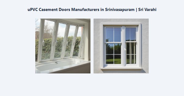 Cheap uPVC Casement Doors Manufacturers in Srinivasapuram, Kodaikanal | Sri Varahi