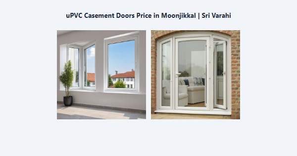 Cheap uPVC Casement Doors Price in Moonjikkal, Kodaikanal | Sri Varahi