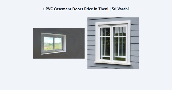 Cheap uPVC Casement Doors Price in Theni | Sri Varahi