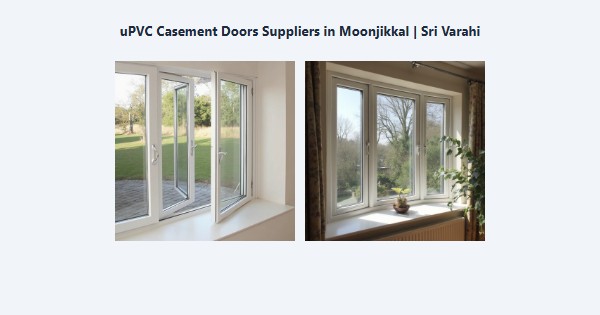 Cheap uPVC Casement Doors Suppliers in Moonjikkal, Kodaikanal | Sri Varahi