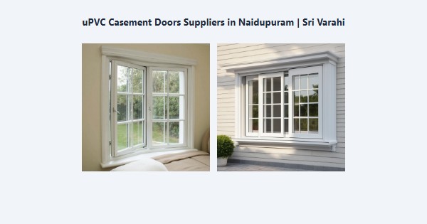 Cheap uPVC Casement Doors Suppliers in Naidupuram, Kodaikanal | Sri Varahi