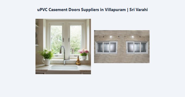 Cheap uPVC Casement Doors Suppliers in Villapuram, Madurai | Sri Varahi