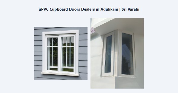 Cheap uPVC Cupboard Doors Dealers in Adukkam, Kodaikanal | Sri Varahi
