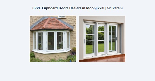 Cheap uPVC Cupboard Doors Dealers in Moonjikkal, Kodaikanal | Sri Varahi