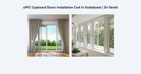 Cheap uPVC Cupboard Doors Installation Cost in Kodaikanal | Sri Varahi