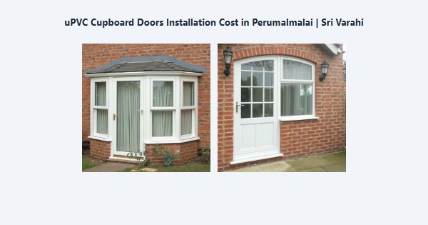 Cheap uPVC Cupboard Doors Installation Cost in Perumalmalai, Kodaikanal | Sri Varahi