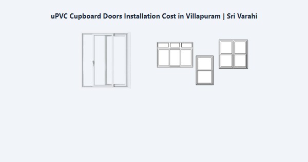 Cheap uPVC Cupboard Doors Installation Cost in Villapuram, Madurai | Sri Varahi