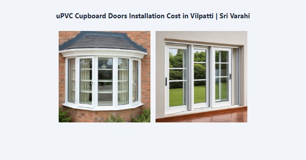 Cheap uPVC Cupboard Doors Installation Cost in Vilpatti, Kodaikanal | Sri Varahi