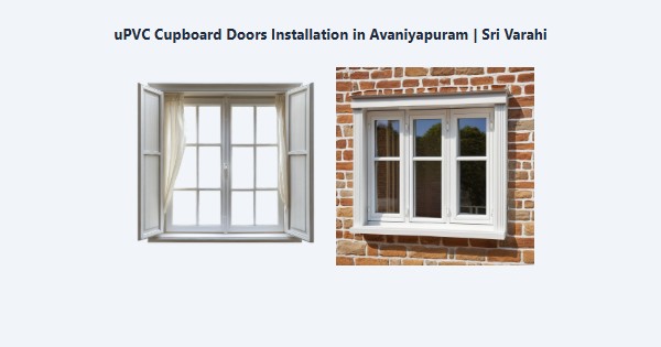 Cheap uPVC Cupboard Doors Installation in Avaniyapuram, Madurai | Sri Varahi