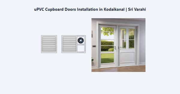 Cheap uPVC Cupboard Doors Installation in Kodaikanal | Sri Varahi