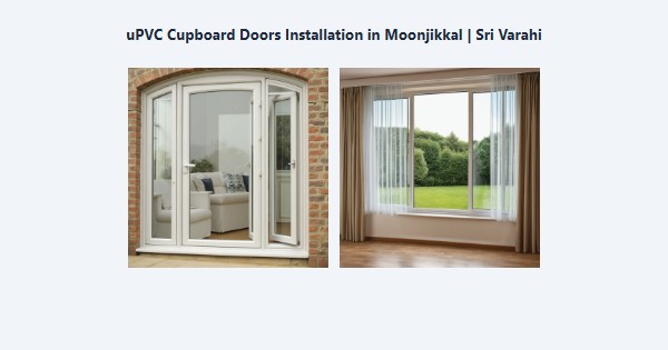 Cheap uPVC Cupboard Doors Installation in Moonjikkal, Kodaikanal | Sri Varahi
