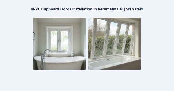 Cheap uPVC Cupboard Doors Installation in Perumalmalai, Kodaikanal | Sri Varahi