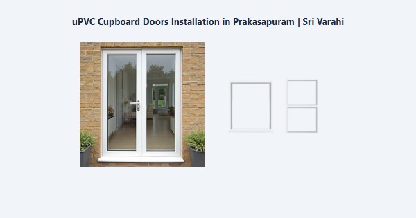 Cheap uPVC Cupboard Doors Installation in Prakasapuram, Kodaikanal | Sri Varahi