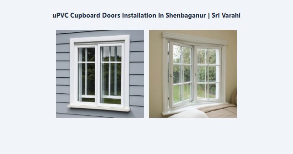 Cheap uPVC Cupboard Doors Installation in Shenbaganur, Kodaikanal | Sri Varahi