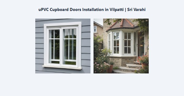 Cheap uPVC Cupboard Doors Installation in Vilpatti, Kodaikanal | Sri Varahi