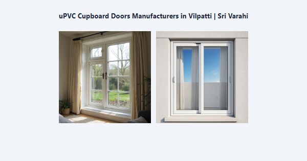 Cheap uPVC Cupboard Doors Manufacturers in Vilpatti, Kodaikanal | Sri Varahi