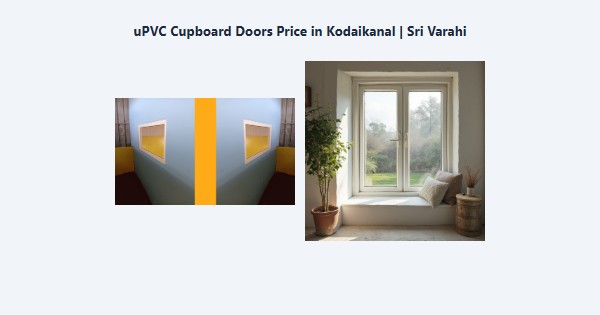 Cheap uPVC Cupboard Doors Price in Kodaikanal | Sri Varahi