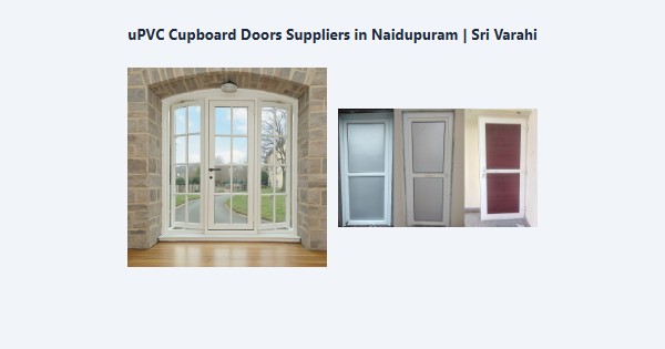 Cheap uPVC Cupboard Doors Suppliers in Naidupuram, Kodaikanal | Sri Varahi