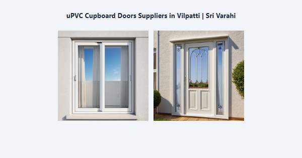 Cheap uPVC Cupboard Doors Suppliers in Vilpatti, Kodaikanal | Sri Varahi
