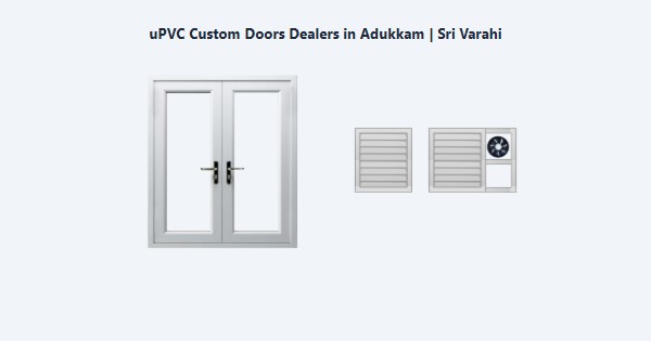 Cheap uPVC Custom Doors Dealers in Adukkam, Kodaikanal | Sri Varahi
