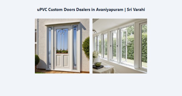 Cheap uPVC Custom Doors Dealers in Avaniyapuram, Madurai | Sri Varahi