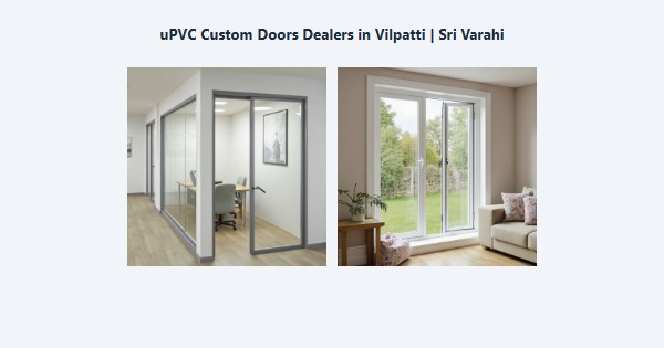 Cheap uPVC Custom Doors Dealers in Vilpatti, Kodaikanal | Sri Varahi