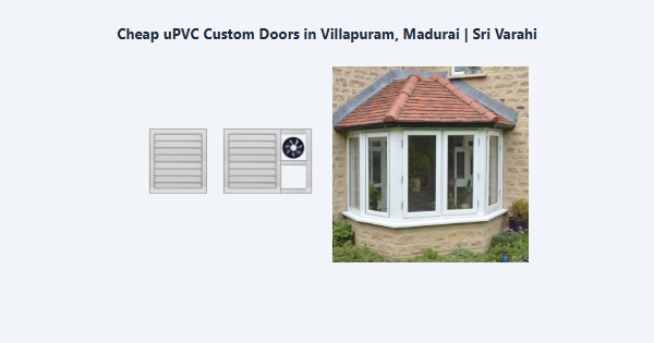 Cheap uPVC Custom Doors in Villapuram, Madurai | Sri Varahi