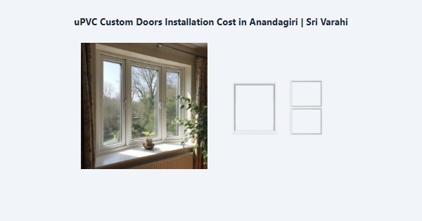Cheap uPVC Custom Doors Installation Cost in Anandagiri, Kodaikanal | Sri Varahi