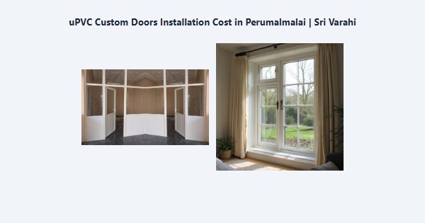 Cheap uPVC Custom Doors Installation Cost in Perumalmalai, Kodaikanal | Sri Varahi
