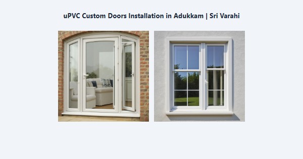 Cheap uPVC Custom Doors Installation in Adukkam, Kodaikanal | Sri Varahi