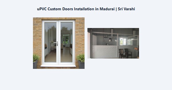 Cheap uPVC Custom Doors Installation in Madurai | Sri Varahi