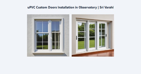 Cheap uPVC Custom Doors Installation in Observatory, Kodaikanal | Sri Varahi