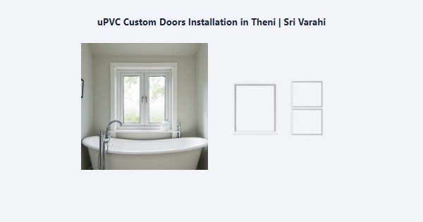 Cheap uPVC Custom Doors Installation in Theni | Sri Varahi