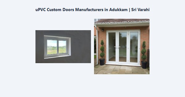 Cheap uPVC Custom Doors Manufacturers in Adukkam, Kodaikanal | Sri Varahi