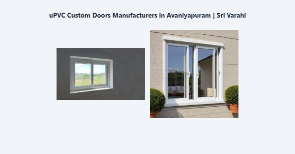 Cheap uPVC Custom Doors Manufacturers in Avaniyapuram, Madurai | Sri Varahi